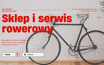 CASE STUDY: Sklep i serwis rowerowy — jak pasja do rowerów zamieniła się w mały biznes, a potem w konkretne wyzwania